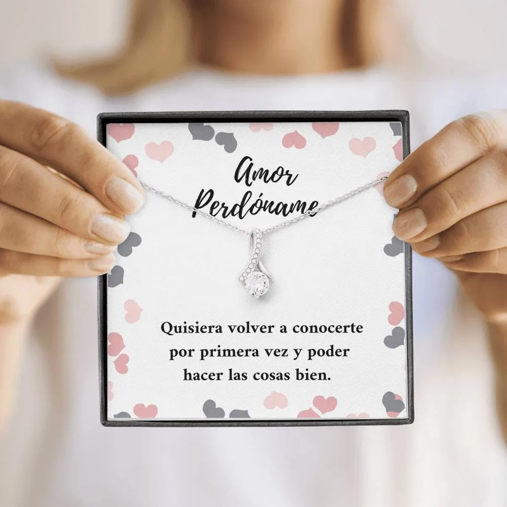 Amor perdóname quisiera hacer las cosas bien