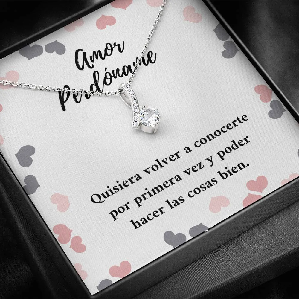 Amor perdóname quisiera hacer las cosas bien