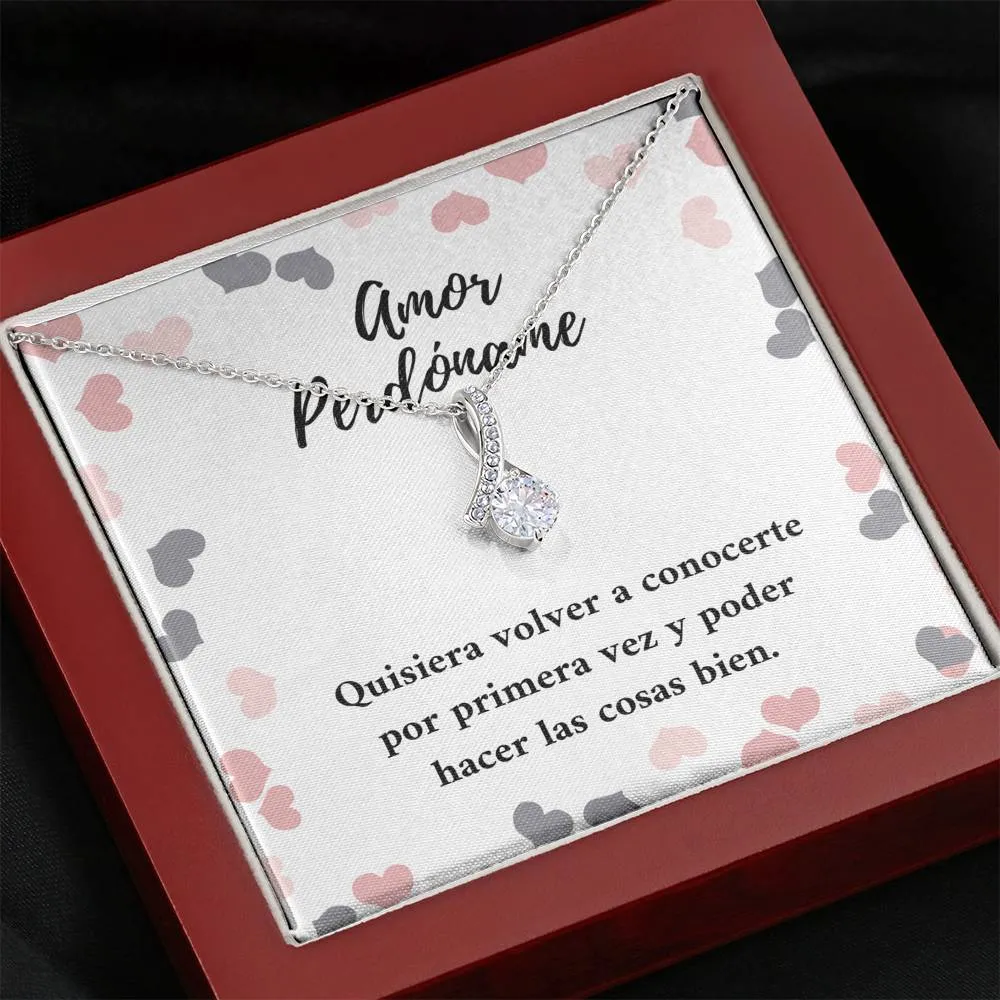 Amor perdóname quisiera hacer las cosas bien