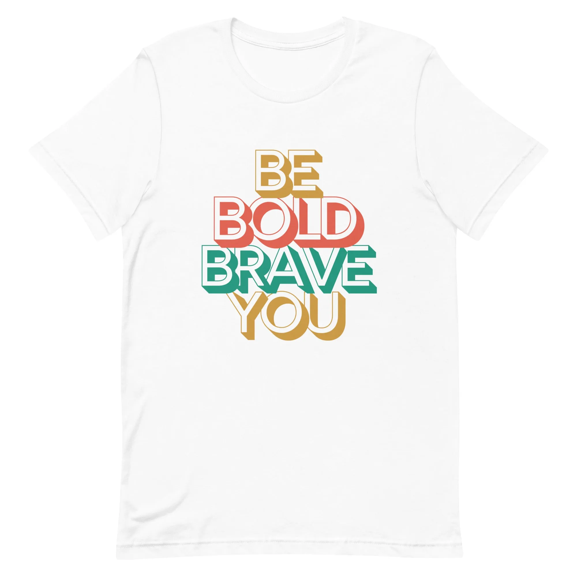 BE BOLD BRAVE YOU Inspirational Mental Health Power T-Shirt for Men