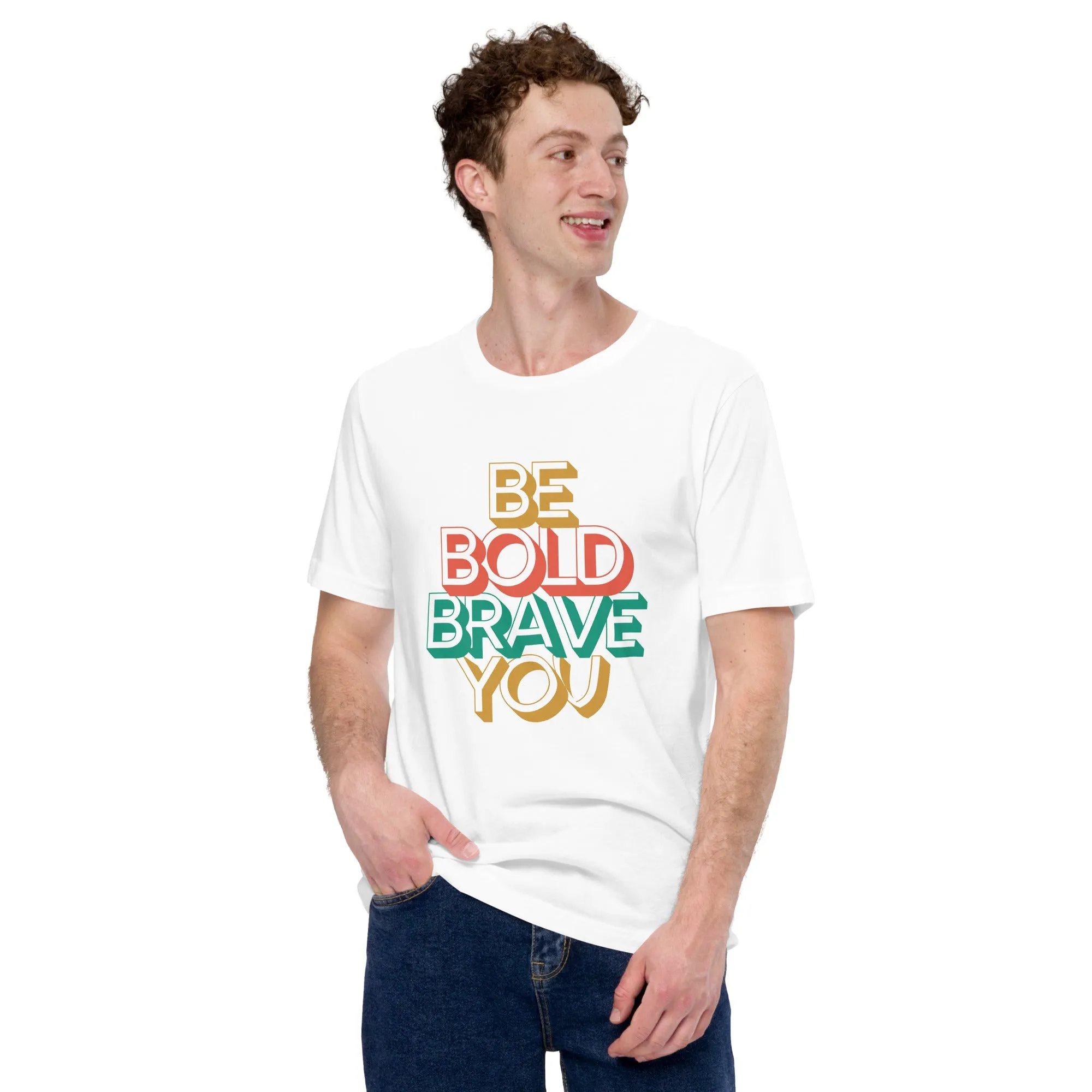 BE BOLD BRAVE YOU Inspirational Mental Health Power T-Shirt for Men