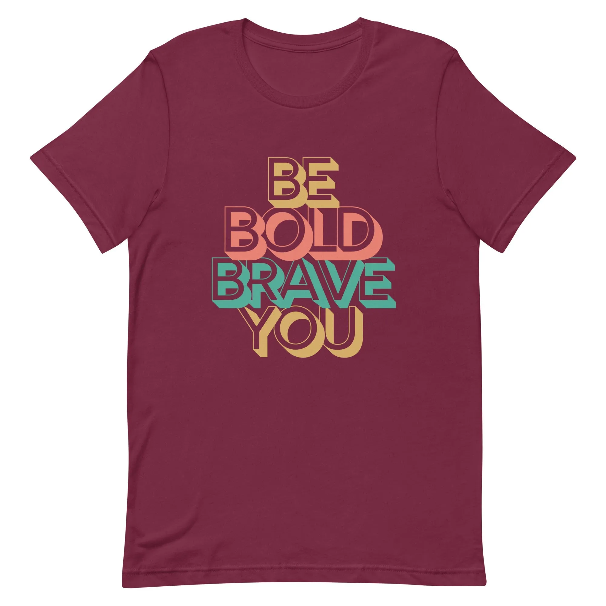 BE BOLD BRAVE YOU Inspirational Mental Health Power T-Shirt for Men