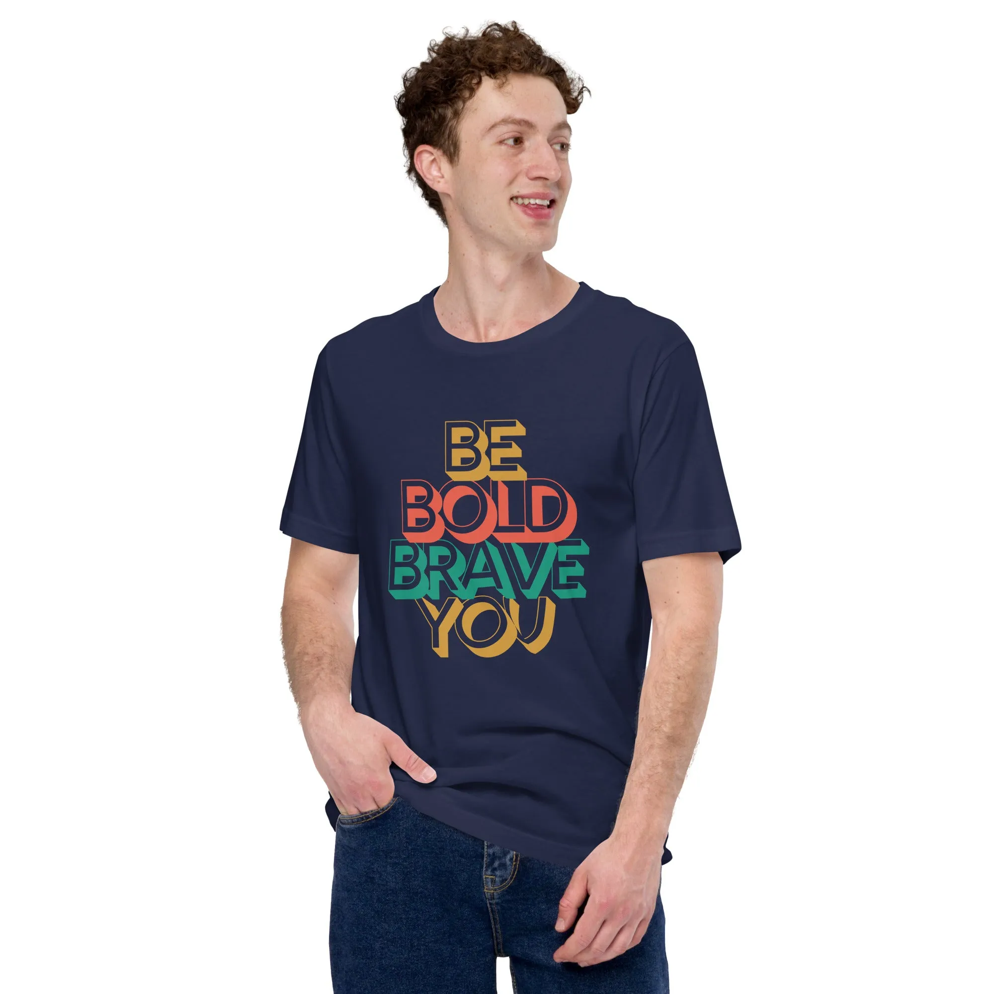 BE BOLD BRAVE YOU Inspirational Mental Health Power T-Shirt for Men