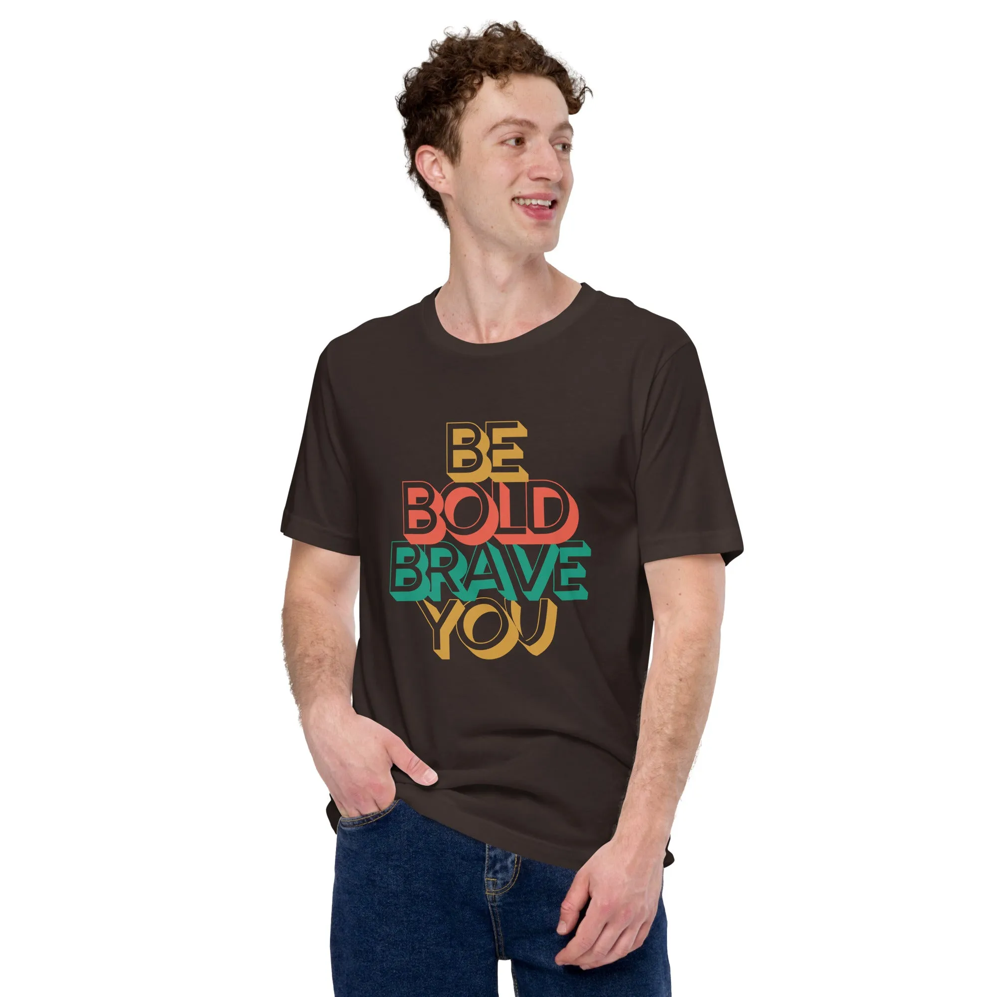 BE BOLD BRAVE YOU Inspirational Mental Health Power T-Shirt for Men