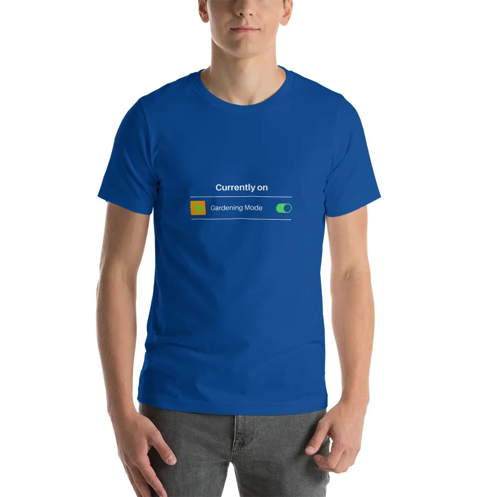 Currently on Gardening Mode Short-Sleeve Unisex T-Shirt