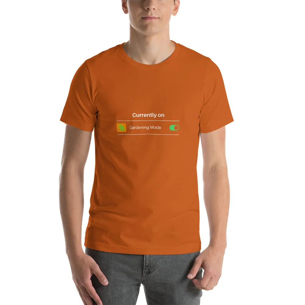 Currently on Gardening Mode Short-Sleeve Unisex T-Shirt