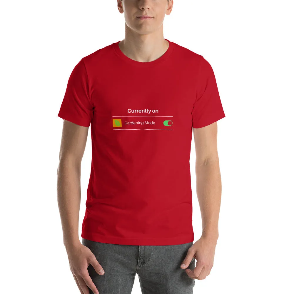 Currently on Gardening Mode Short-Sleeve Unisex T-Shirt