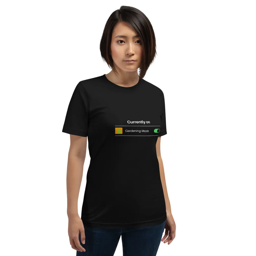 Currently on Gardening Mode Short-Sleeve Unisex T-Shirt