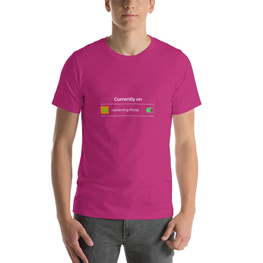 Currently on Gardening Mode Short-Sleeve Unisex T-Shirt