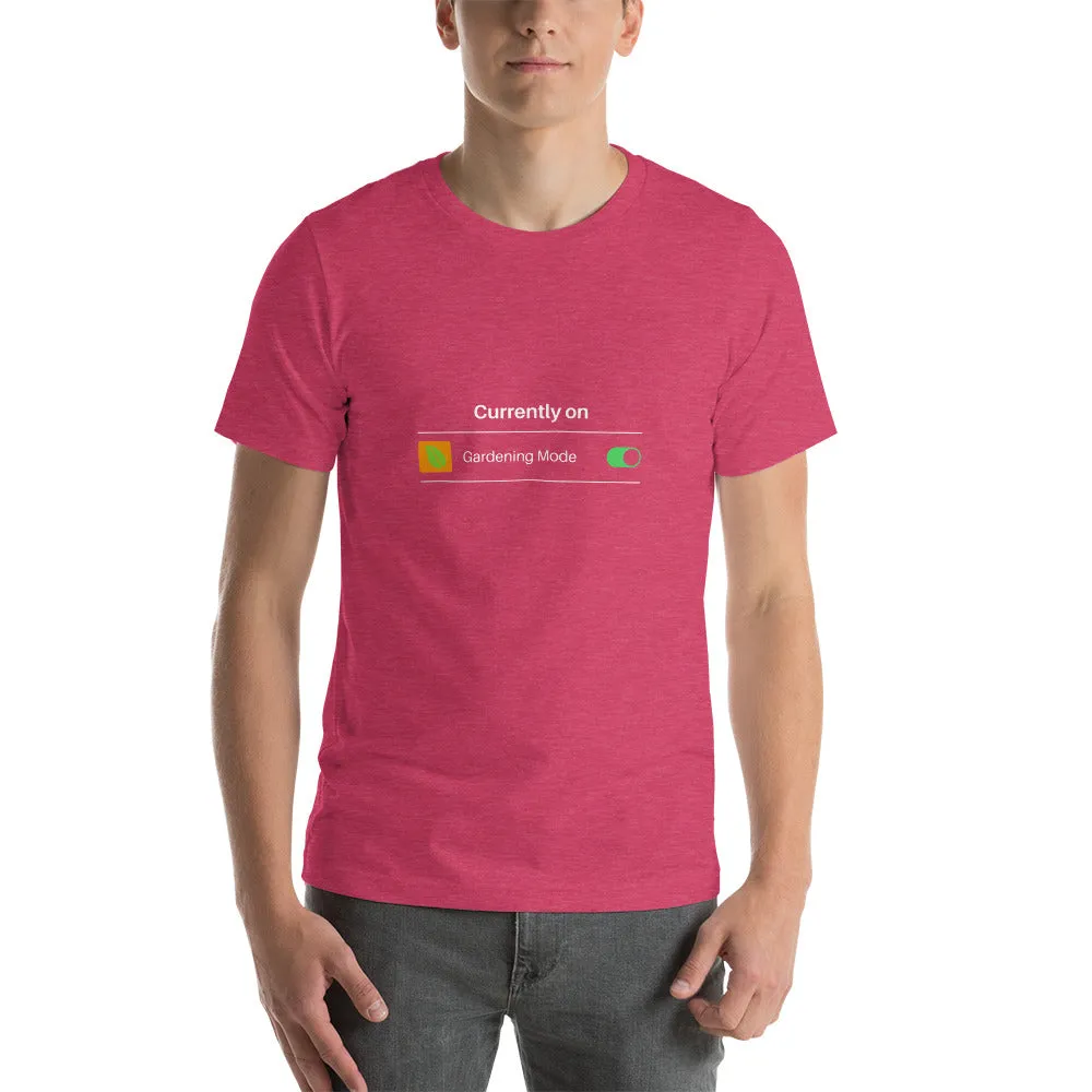 Currently on Gardening Mode Short-Sleeve Unisex T-Shirt