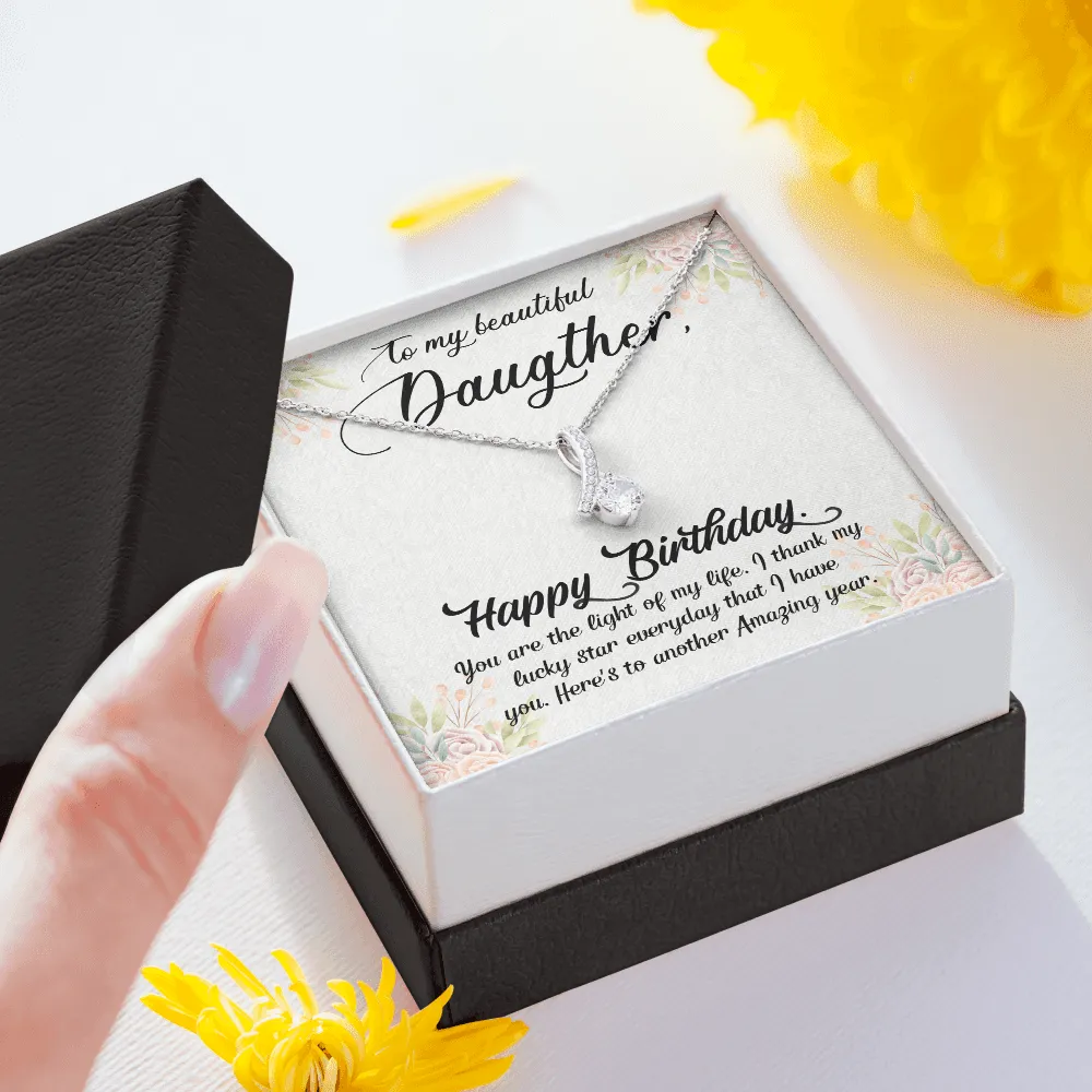 Daughter - Happy Birthday - You Are The Light of My Life - Alluring Beauty Message Card