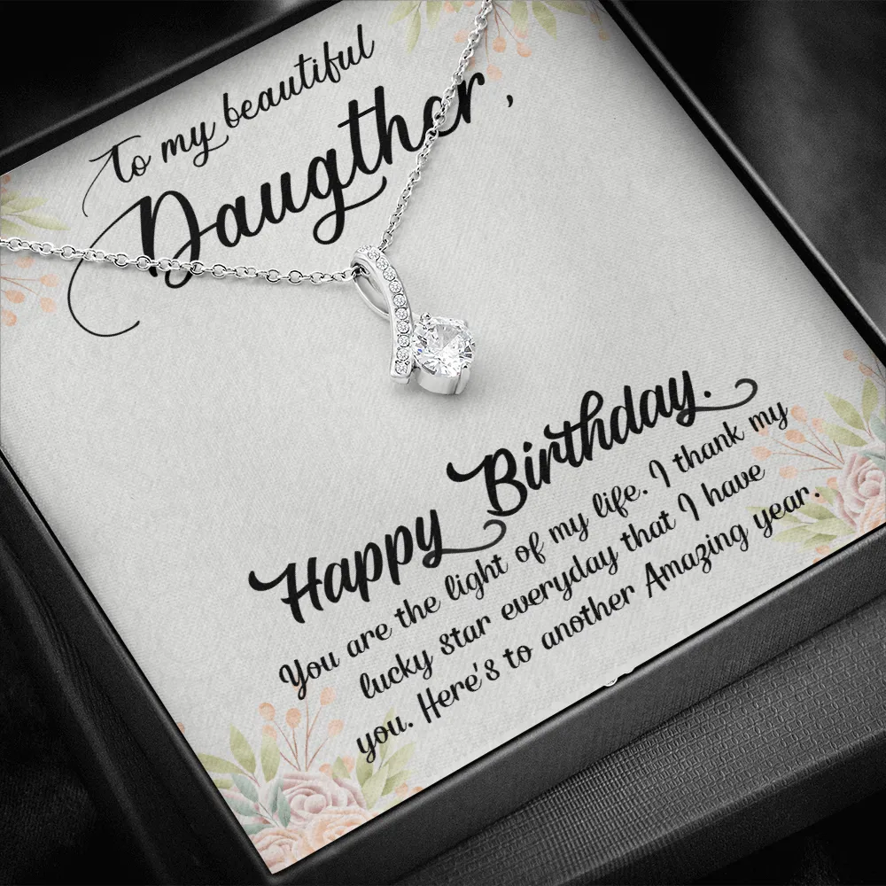 Daughter - Happy Birthday - You Are The Light of My Life - Alluring Beauty Message Card