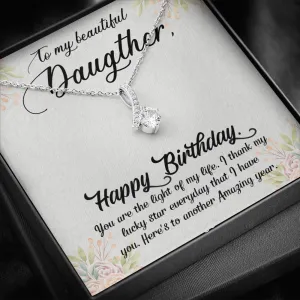 Daughter - Happy Birthday - You Are The Light of My Life - Alluring Beauty Message Card