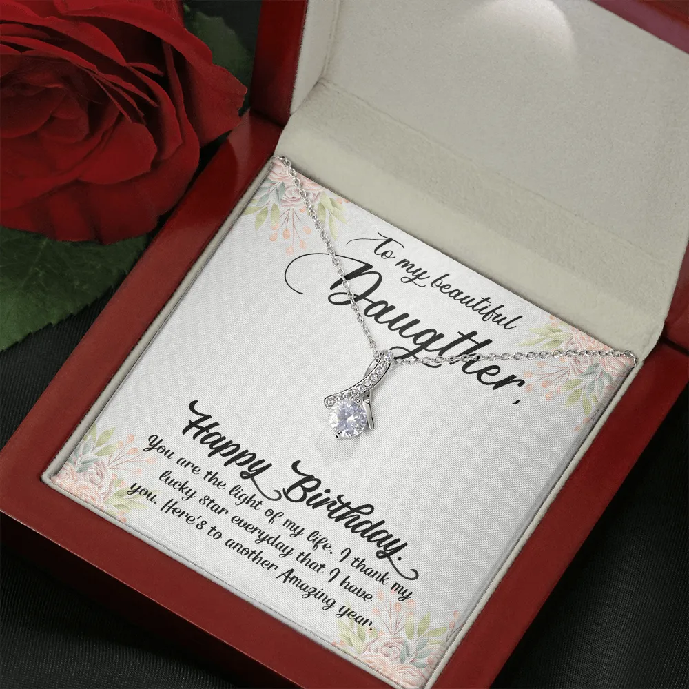 Daughter - Happy Birthday - You Are The Light of My Life - Alluring Beauty Message Card