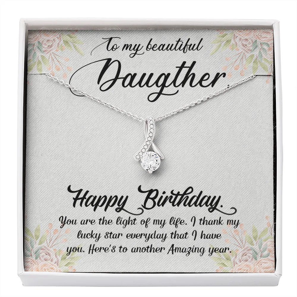 Daughter - Happy Birthday - You Are The Light of My Life - Alluring Beauty Message Card