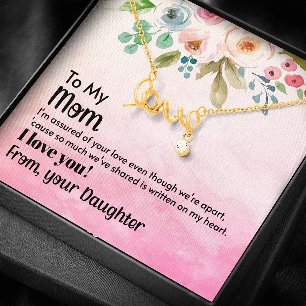 Even though we're apart-Scripted Love Necklace for Mom, From Daughter