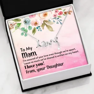 Even though we're apart-Scripted Love Necklace for Mom, From Daughter