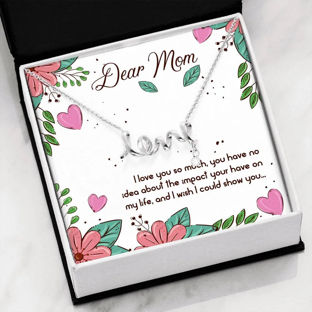 I love you so much-Scripted Love Necklace for Mom
