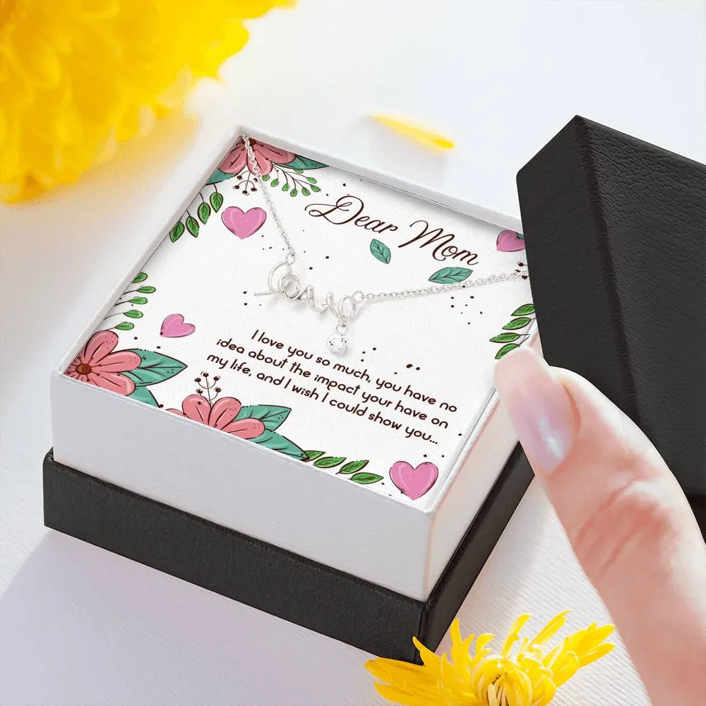 I love you so much-Scripted Love Necklace for Mom
