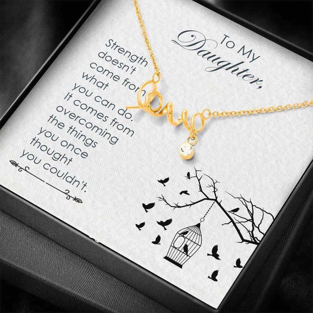 Strength comes from within-Scripted Love Necklace for Daughter