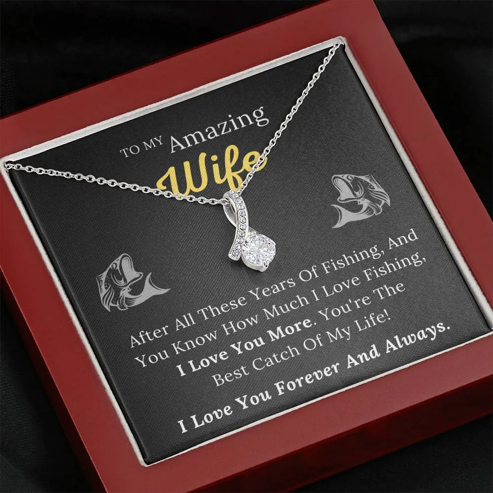 To My Amazing Wife - Best Catch Of My Life