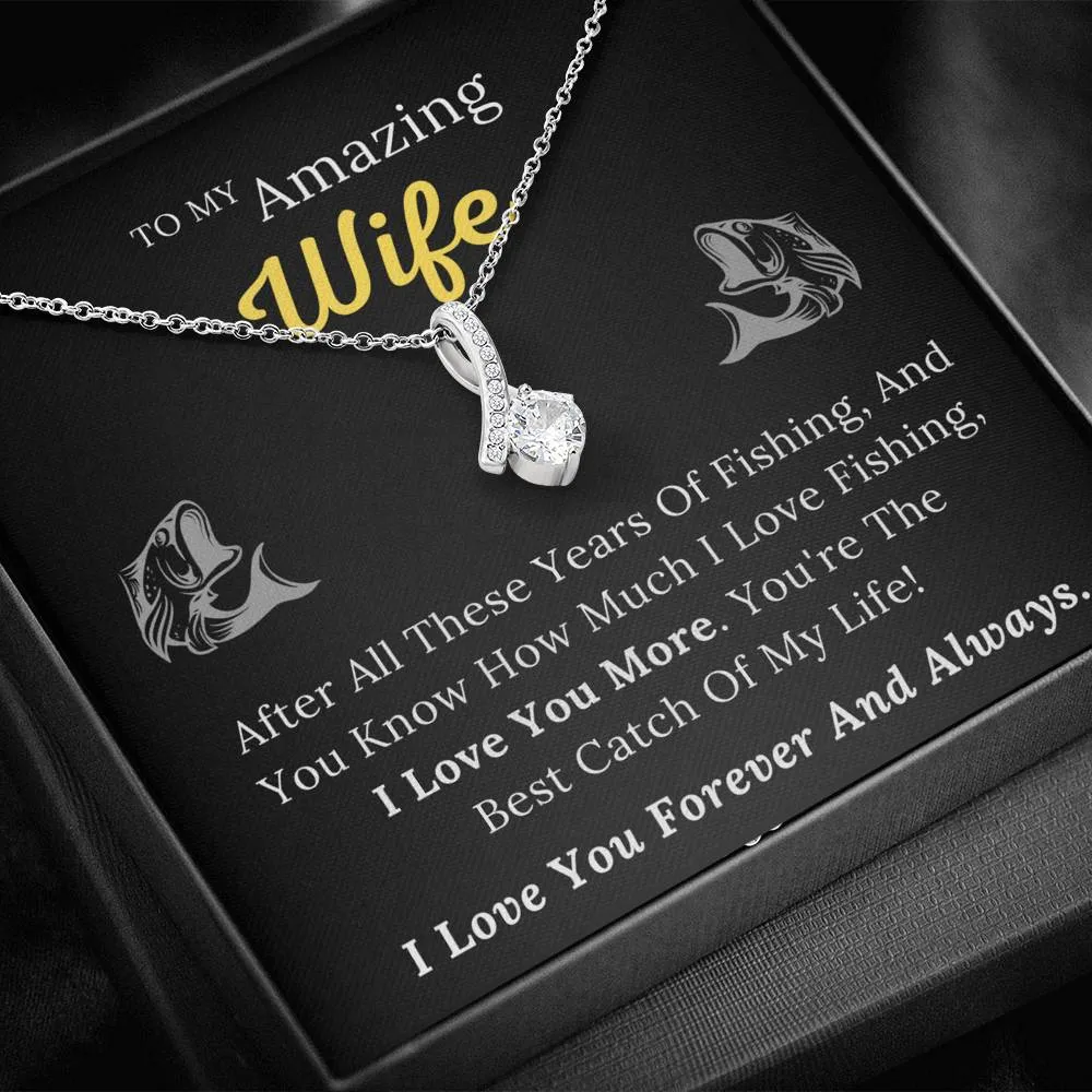 To My Amazing Wife - Best Catch Of My Life