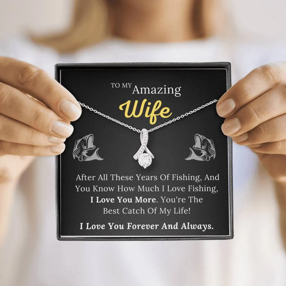To My Amazing Wife - Best Catch Of My Life