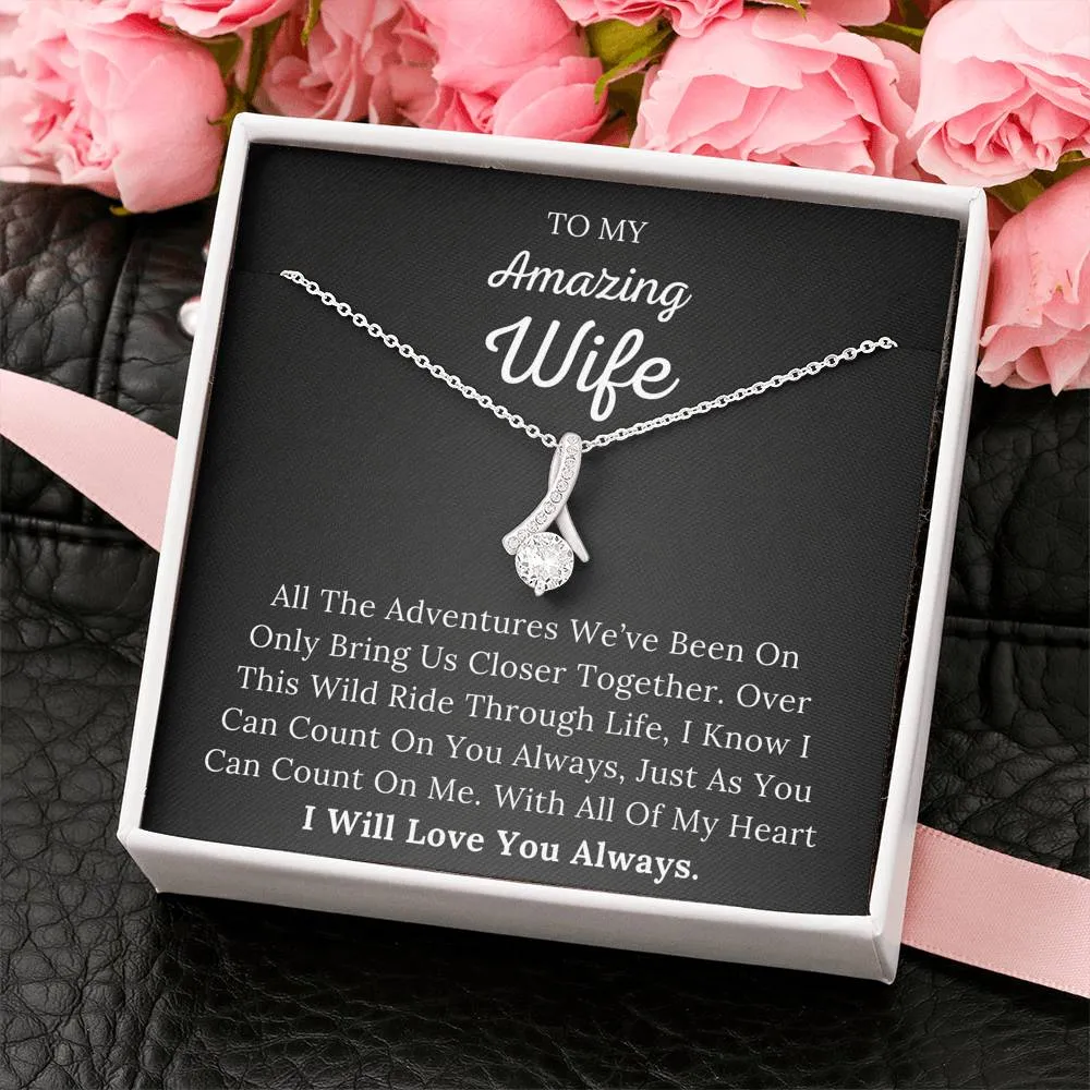 To My Amazing Wife - I Love You With All Of My Heart - Alluring Beauty Necklace