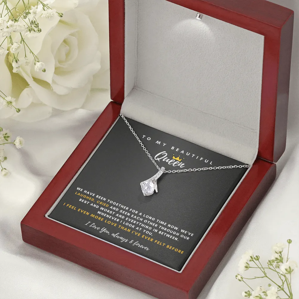 To My Beautiful Queen - I Feel Even More Love Than I've Ever Felt Before (Limited Time Offer) - Alluring Beauty Necklace