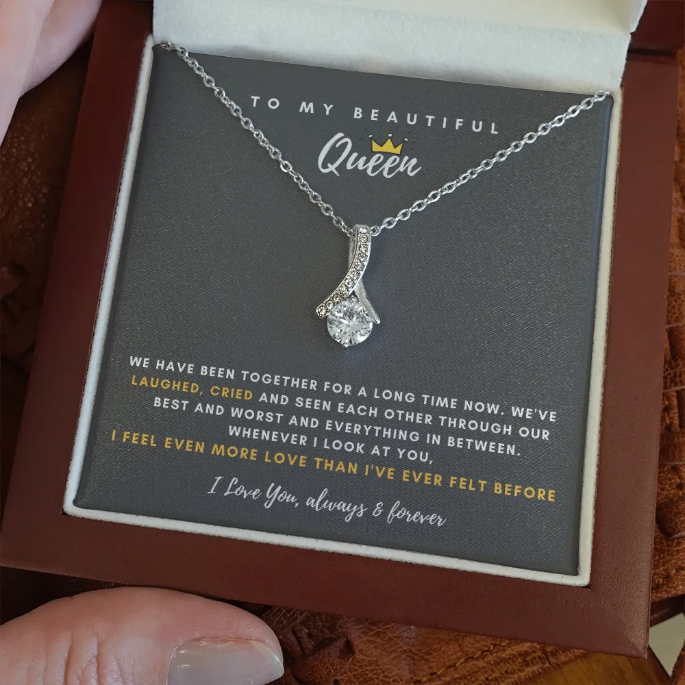 To My Beautiful Queen - I Feel Even More Love Than I've Ever Felt Before (Limited Time Offer) - Alluring Beauty Necklace