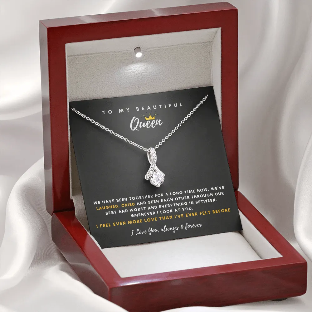 To My Beautiful Queen - I Feel Even More Love Than I've Ever Felt Before (Limited Time Offer) - Alluring Beauty Necklace