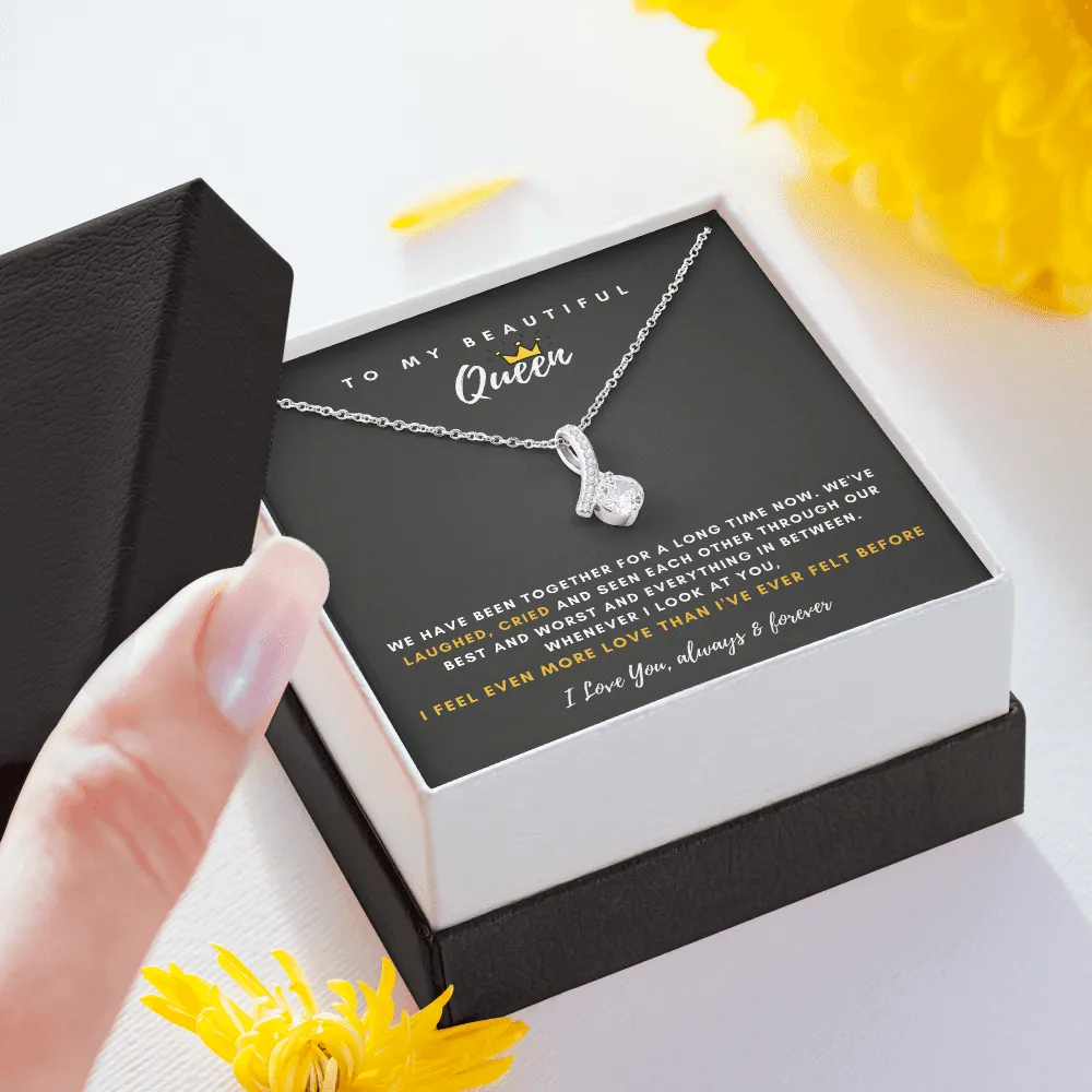 To My Beautiful Queen - I Feel Even More Love Than I've Ever Felt Before (Limited Time Offer) - Alluring Beauty Necklace