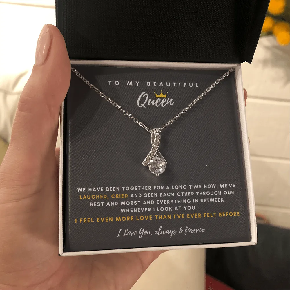 To My Beautiful Queen - I Feel Even More Love Than I've Ever Felt Before (Limited Time Offer) - Alluring Beauty Necklace