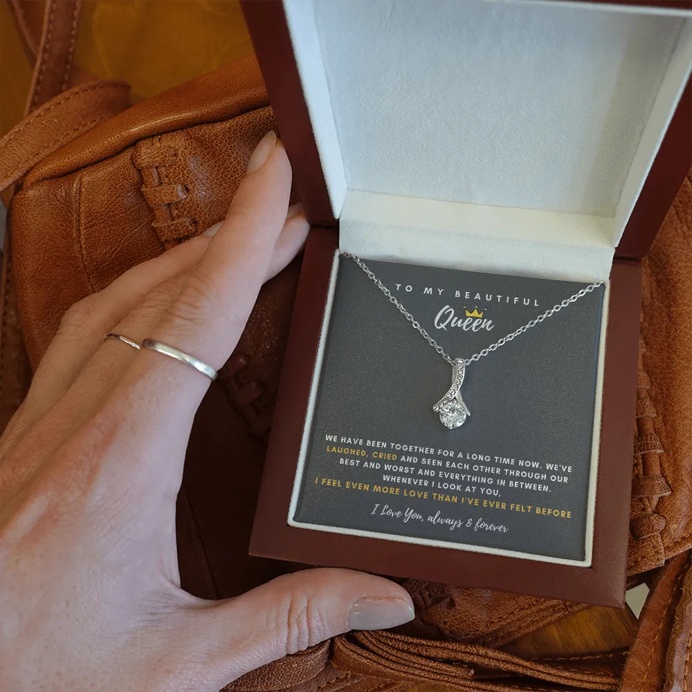 To My Beautiful Queen - I Feel Even More Love Than I've Ever Felt Before (Limited Time Offer) - Alluring Beauty Necklace