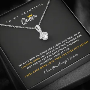 To My Beautiful Queen - I Feel Even More Love Than I've Ever Felt Before (Limited Time Offer) - Alluring Beauty Necklace