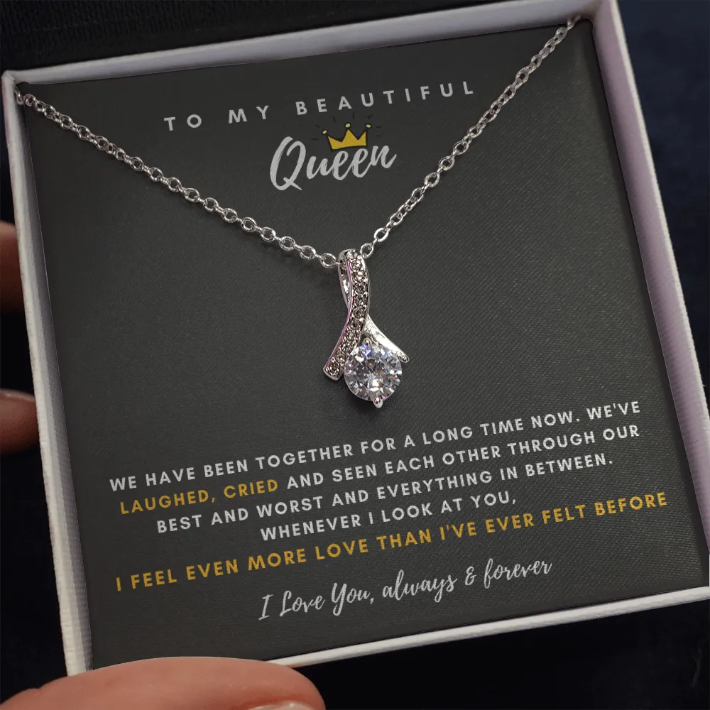 To My Beautiful Queen - I Feel Even More Love Than I've Ever Felt Before (Limited Time Offer) - Alluring Beauty Necklace