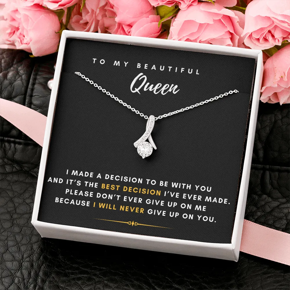 To My Beautiful Queen - I Will Never Give Up On You (Limited Time Offer) - Alluring Beauty Necklace