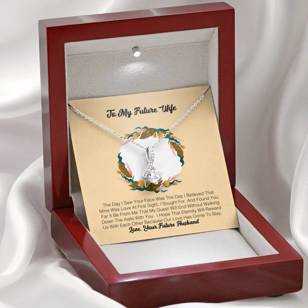 To My Future Wife - The Day I Saw Your Face Was The Day I Believe That Mine Was Love At First Sight