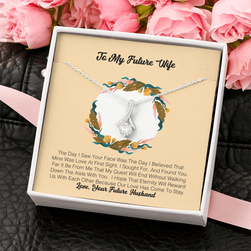 To My Future Wife - The Day I Saw Your Face Was The Day I Believe That Mine Was Love At First Sight