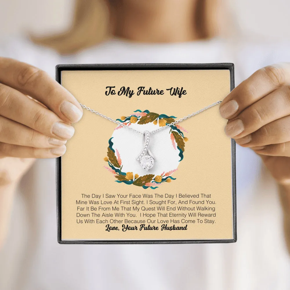 To My Future Wife - The Day I Saw Your Face Was The Day I Believe That Mine Was Love At First Sight