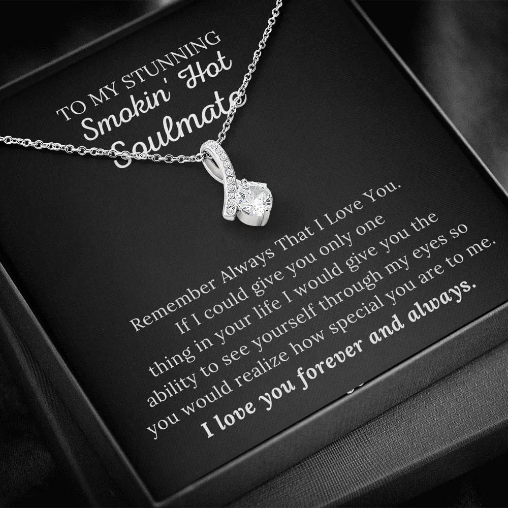 To My Soulmate - I Love You Forever & Always - Alluring Beauty Necklace