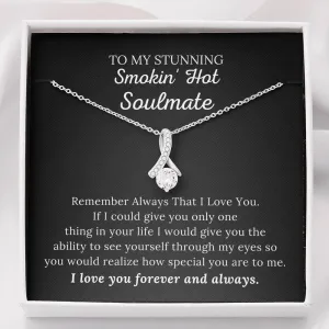 To My Soulmate - I Love You Forever & Always - Alluring Beauty Necklace