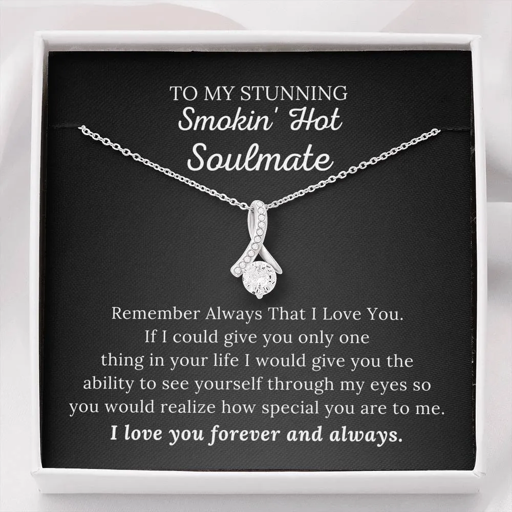 To My Soulmate - I Love You Forever & Always - Alluring Beauty Necklace