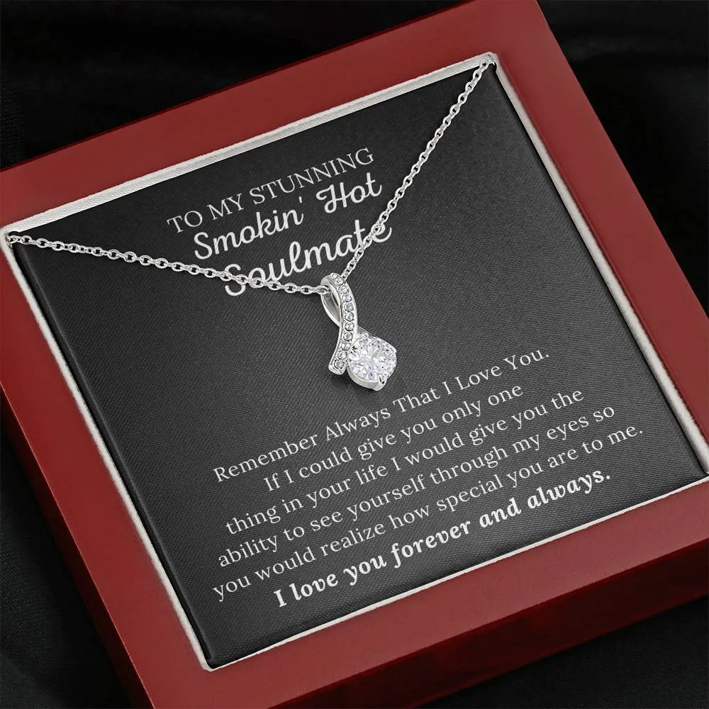 To My Soulmate - I Love You Forever & Always - Alluring Beauty Necklace