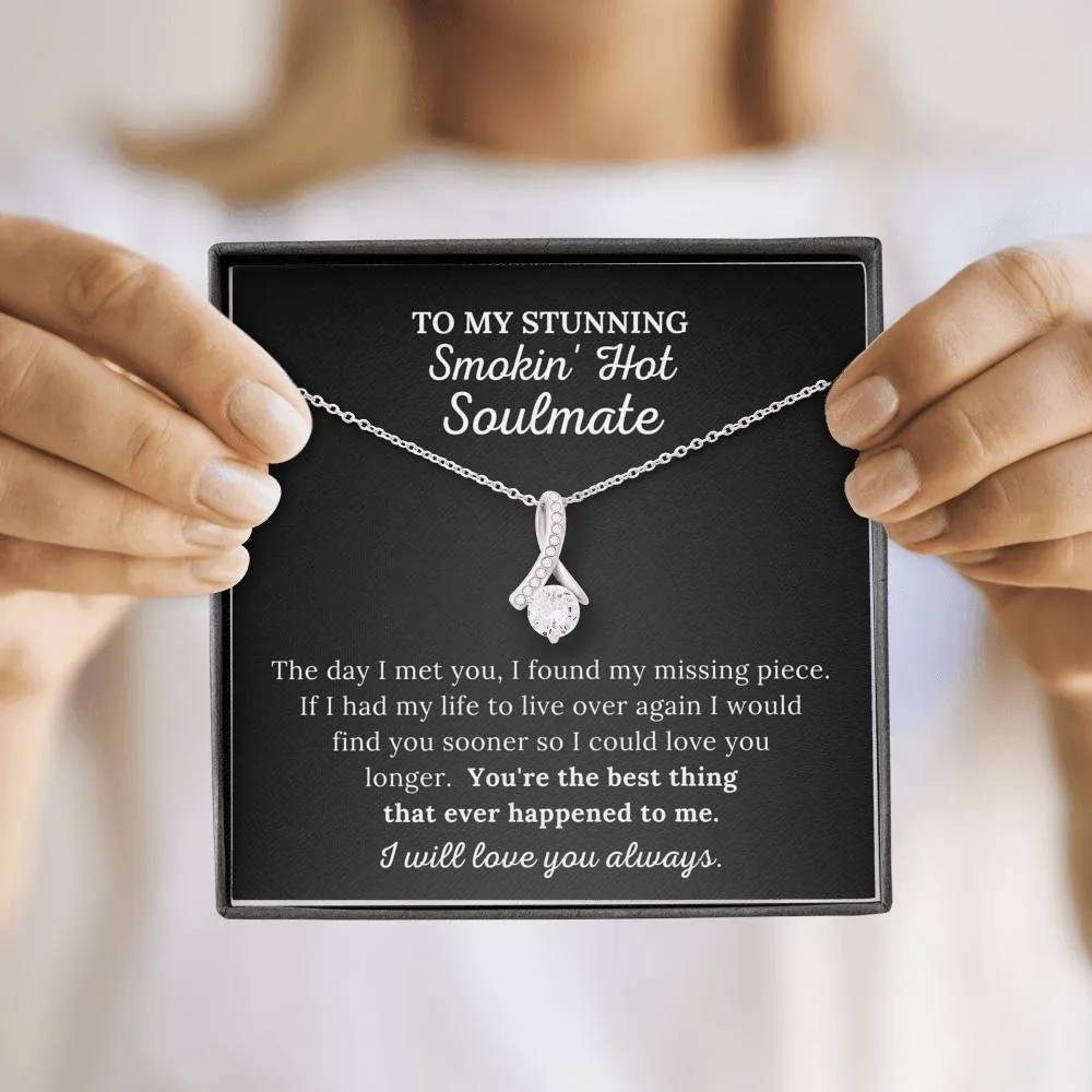 To My Soulmate - You're The Best Thing That Ever Happened To Me - Alluring Beauty Necklace