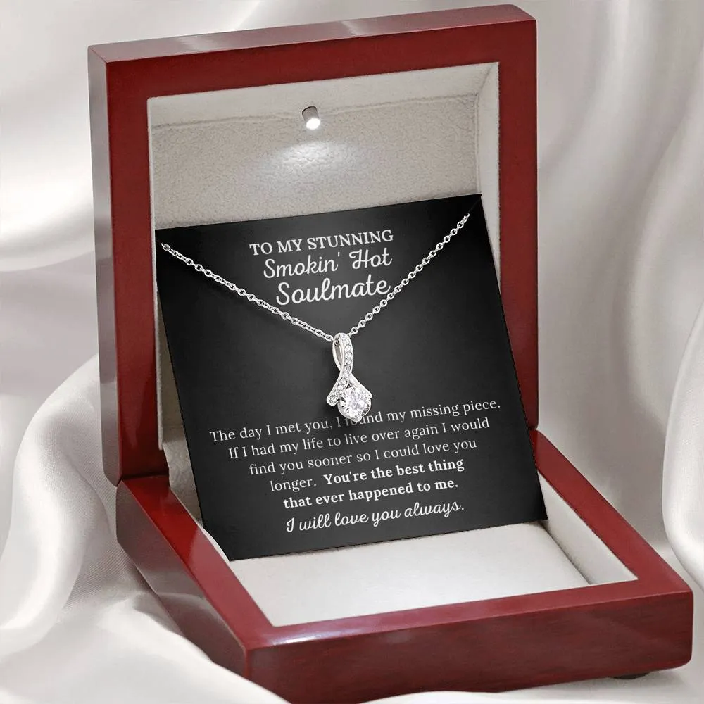 To My Soulmate - You're The Best Thing That Ever Happened To Me - Alluring Beauty Necklace