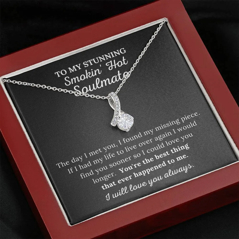To My Soulmate - You're The Best Thing That Ever Happened To Me - Alluring Beauty Necklace