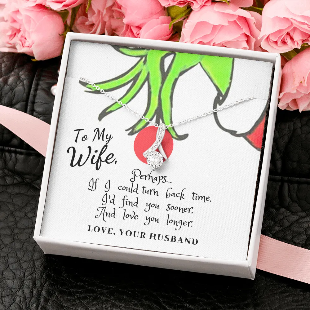To My Wife, Perhaps...If I could turn back time-Alluring Necklace