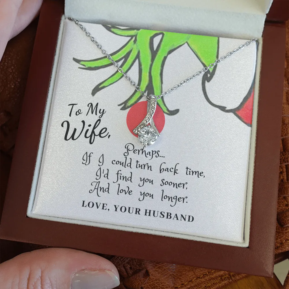 To My Wife, Perhaps...If I could turn back time-Alluring Necklace