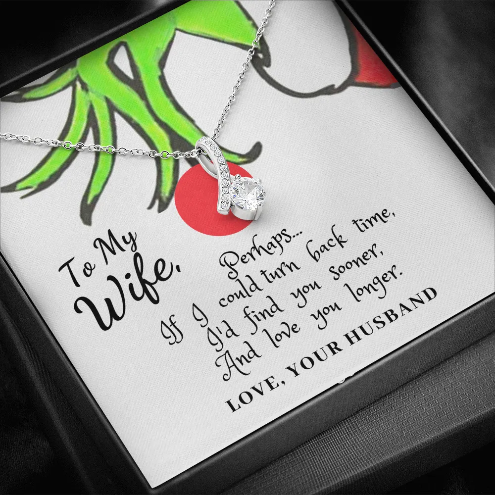 To My Wife, Perhaps...If I could turn back time-Alluring Necklace